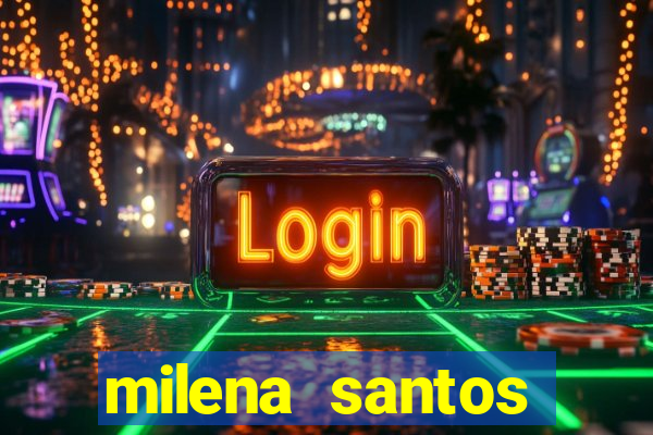 milena santos vizinhas gostosas